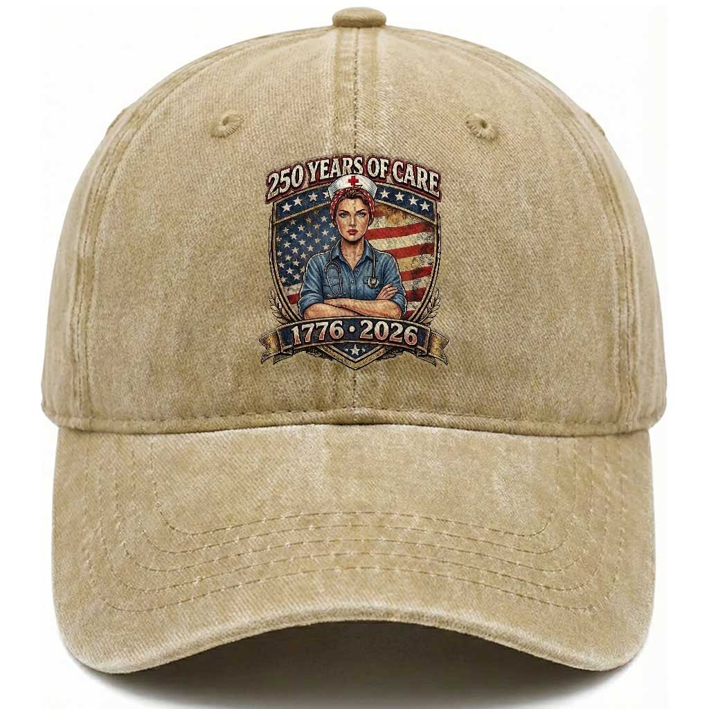 Patriotic Nurse Celebrating 250 Years Of Care Gift Washed Cotton Baseball Cap TS12 Washed Cap Universal Fit Khaki Print Your Wear