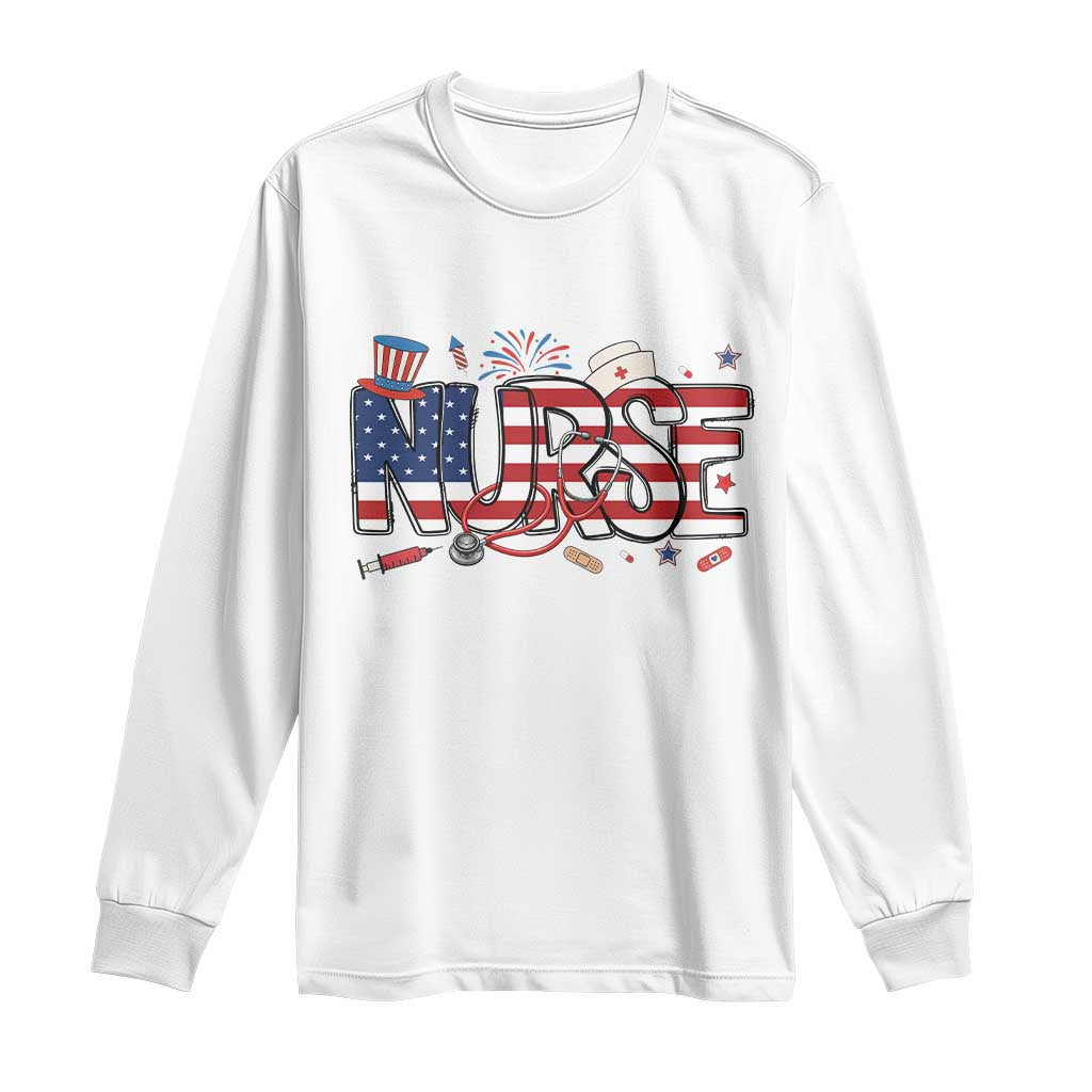 USA 250 Proud American Nurse Long Sleeve Shirt Patriotic Healthcare Hero TS12 White Print Your Wear