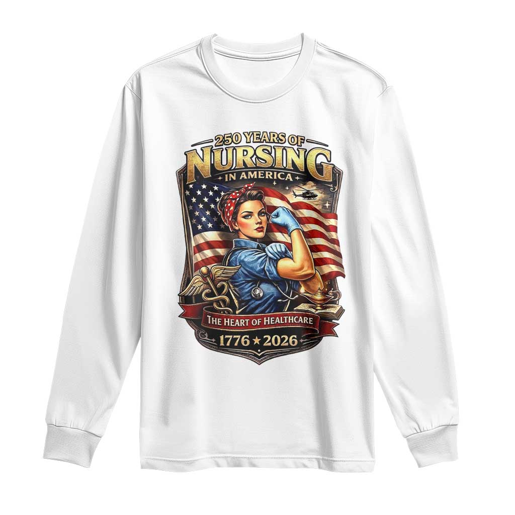 Patriotic Rosie Nurse Feminist Pride Long Sleeve Shirt 250 Years Of Nursing TS12 White Print Your Wear