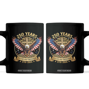 Faith And Freedom 250 Years Coffee Mug Patriotic Eagle Cross Gift TS12 Black Print Your Wear