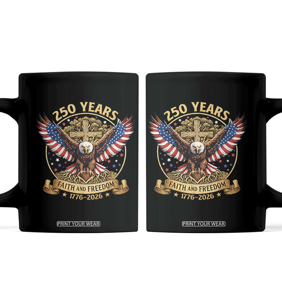 Faith And Freedom 250 Years Coffee Mug Patriotic Eagle Cross Gift TS12 Black Print Your Wear