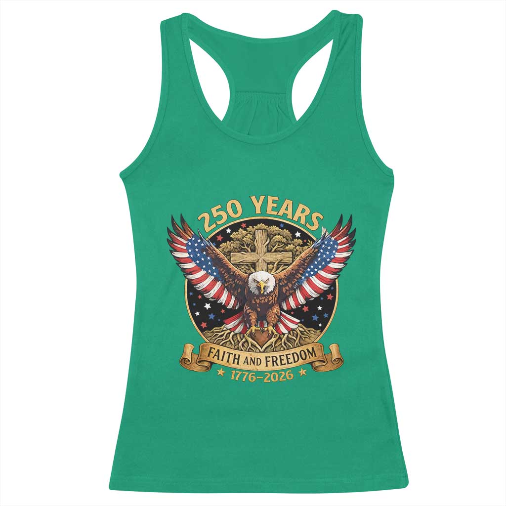 Faith And Freedom 250 Years Racerback Tank Top Patriotic Eagle Cross Gift TS12 Irish Green Print Your Wear