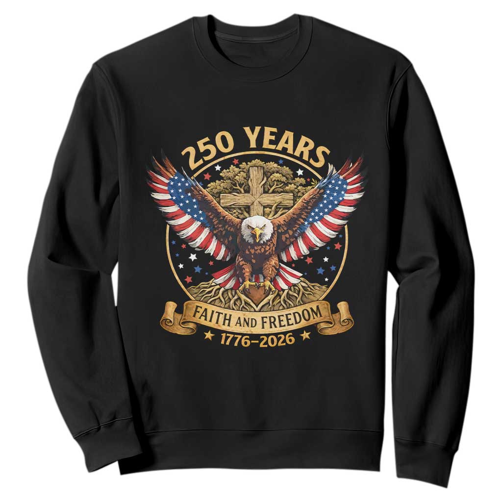 Faith And Freedom 250 Years Sweatshirt Patriotic Eagle Cross Gift TS12 Black Print Your Wear