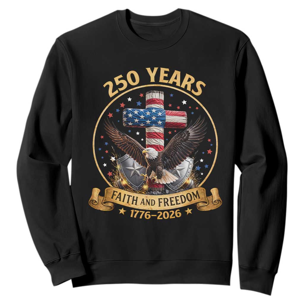 Christian Patriotic Eagle Cross Sweatshirt 250 Years Faith And Freedom USA Gift TS12 Black Print Your Wear