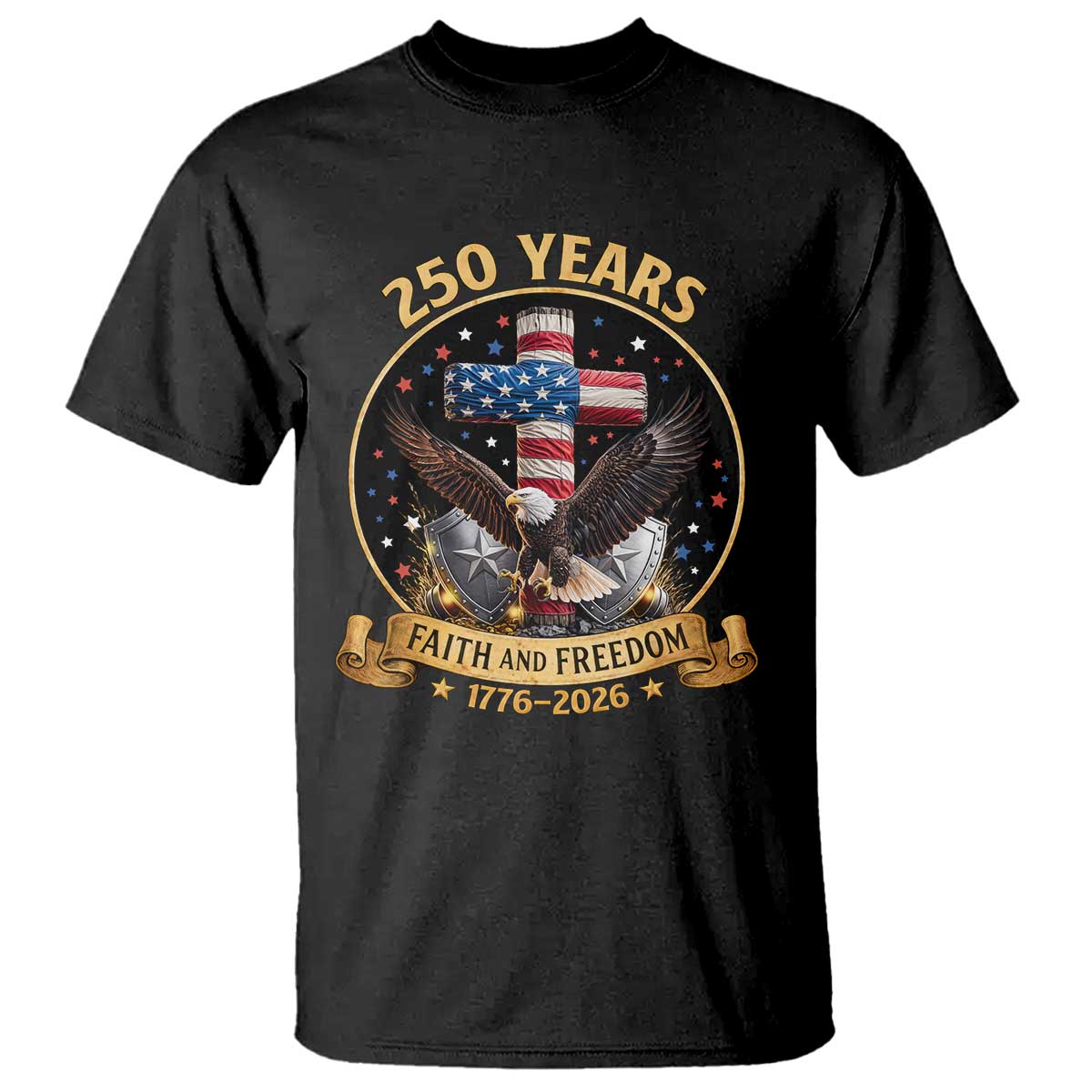 Christian Patriotic Eagle Cross T Shirt 250 Years Faith And Freedom USA Gift TS12 Black Print Your Wear