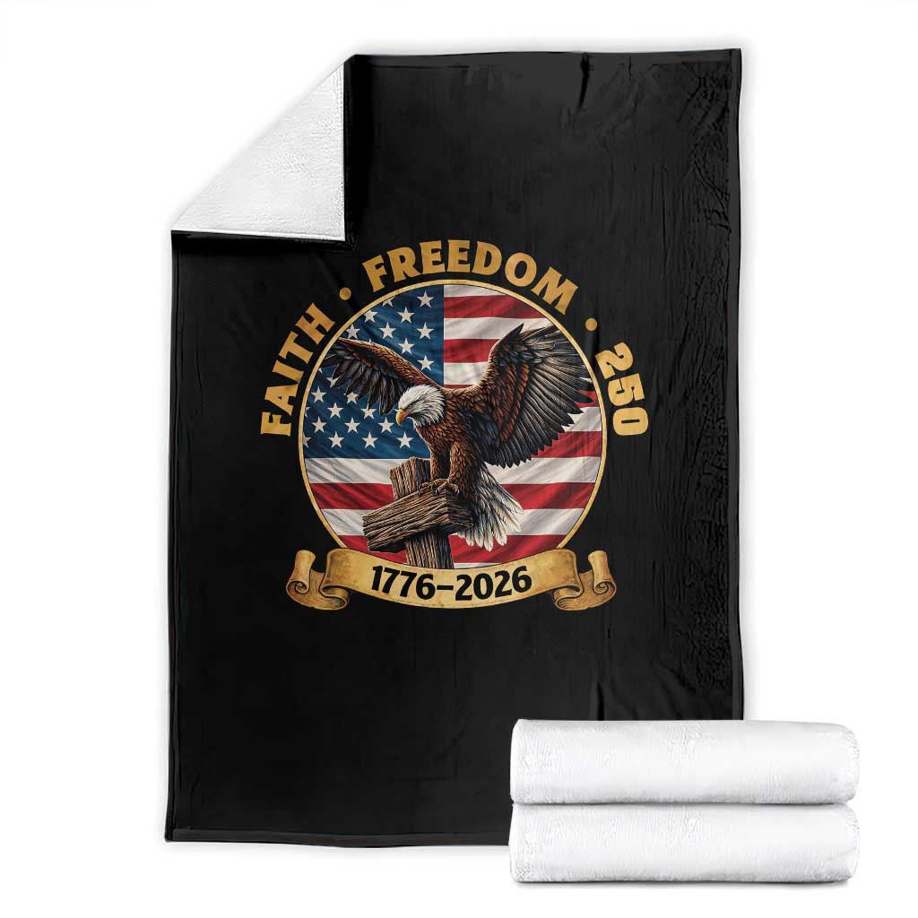 250 Years Faith And Freedom Throw Blanket Patriotic Eagle Cross American Pride Gift TS12 Black Print Your Wear