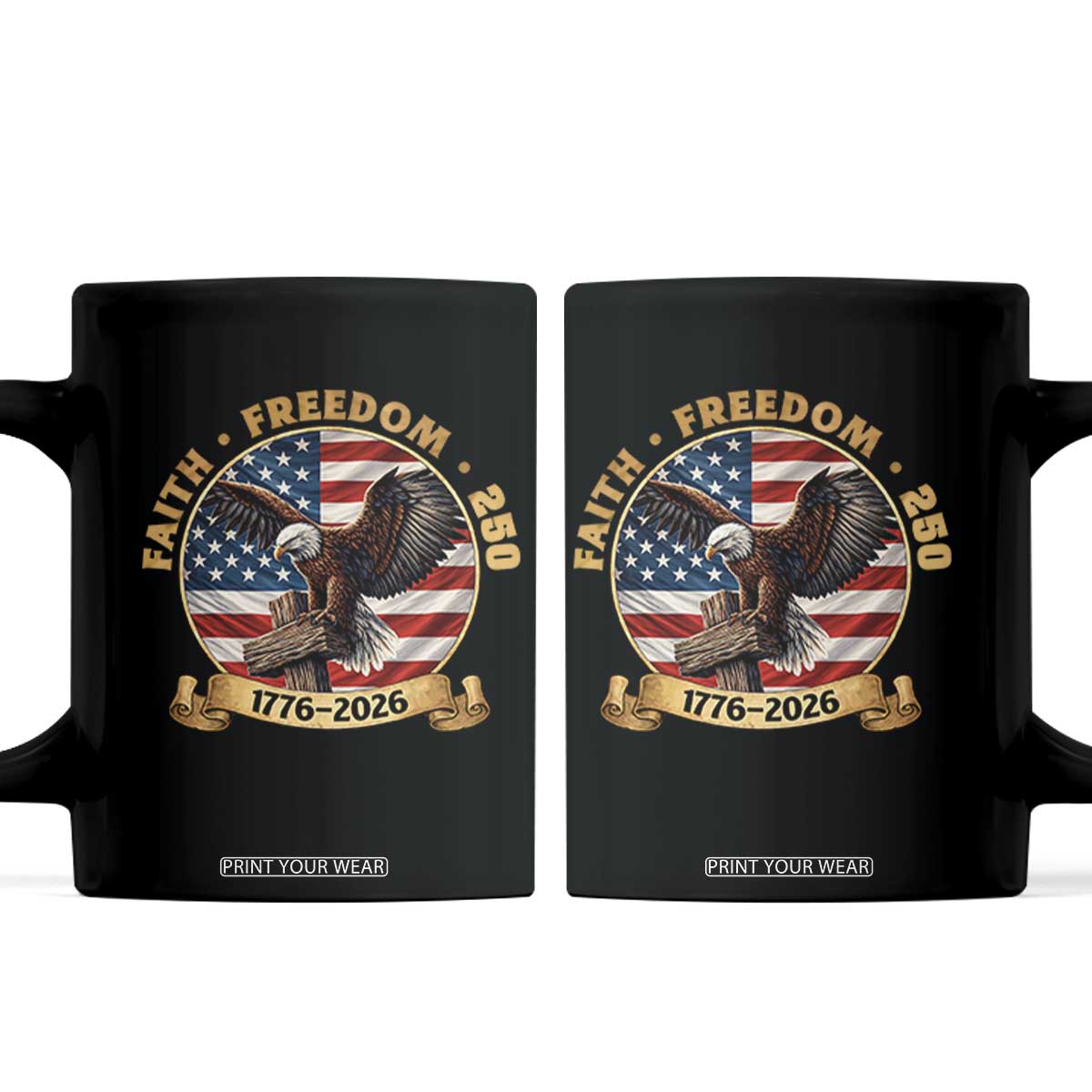 250 Years Faith And Freedom Coffee Mug Patriotic Eagle Cross American Pride Gift TS12 Black Print Your Wear