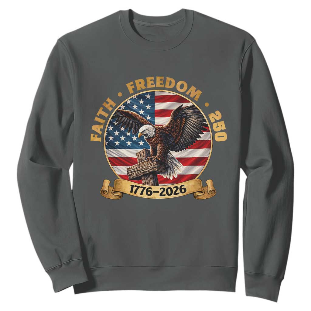 250 Years Faith And Freedom Sweatshirt Patriotic Eagle Cross American Pride Gift TS12 Dark Heather Print Your Wear