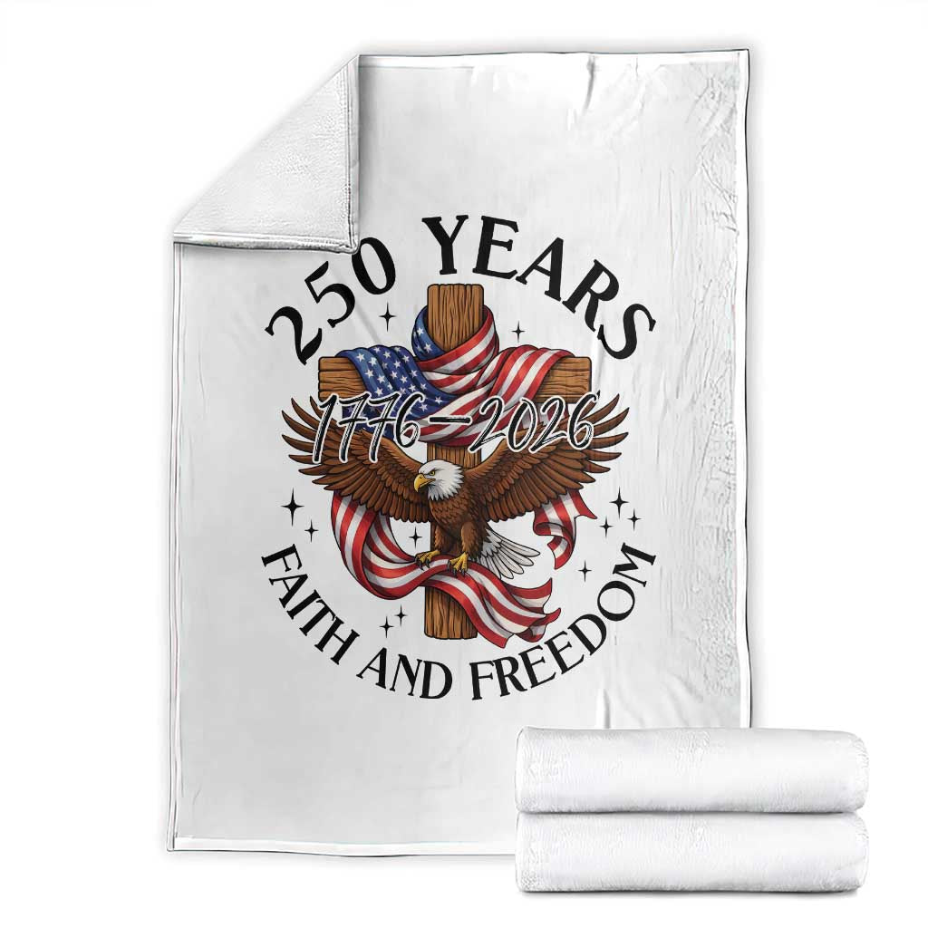 250 Years Faith And Freedom Throw Blanket Patriotic Christian Eagle TS12 White Print Your Wear