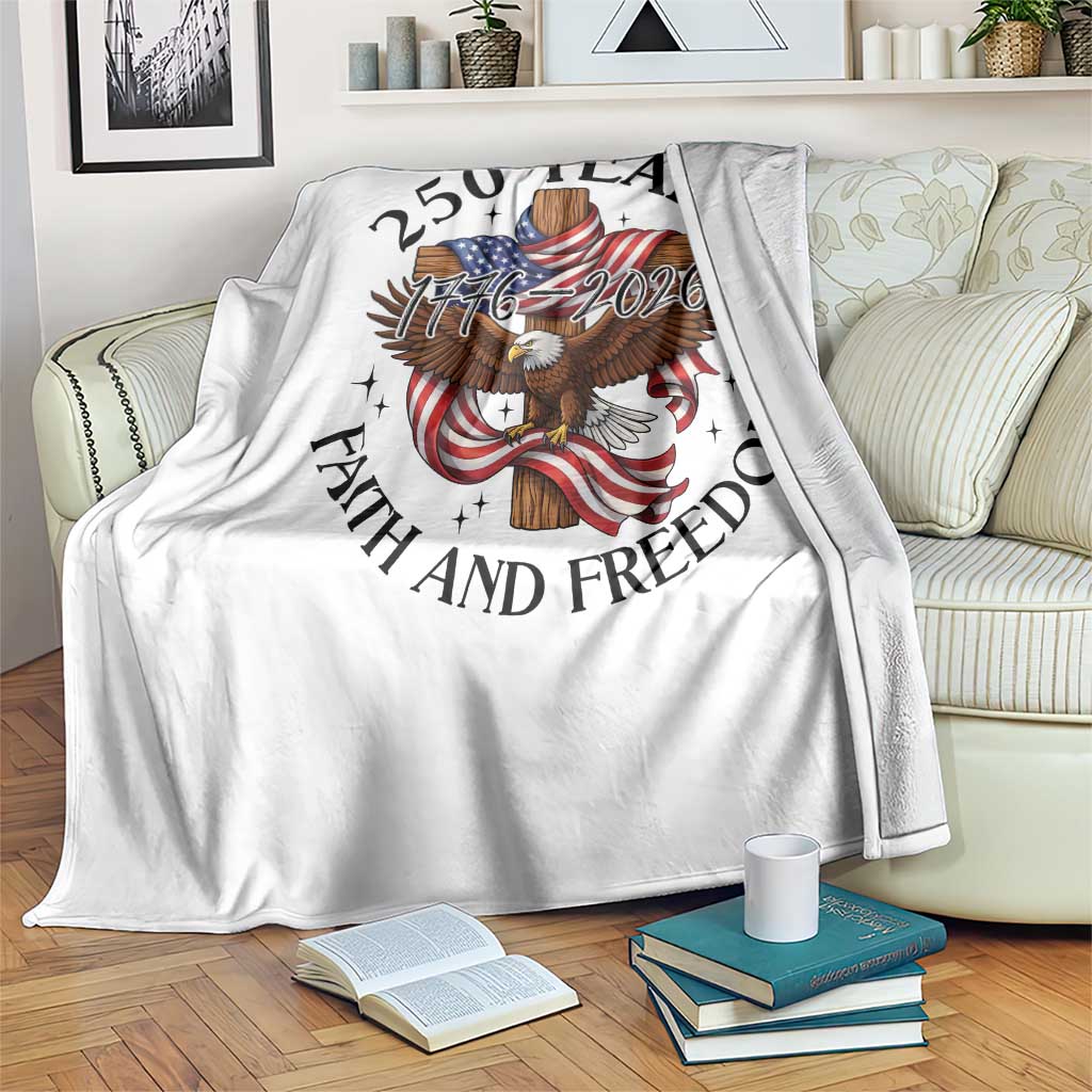 250 Years Faith And Freedom Throw Blanket Patriotic Christian Eagle TS12 Print Your Wear