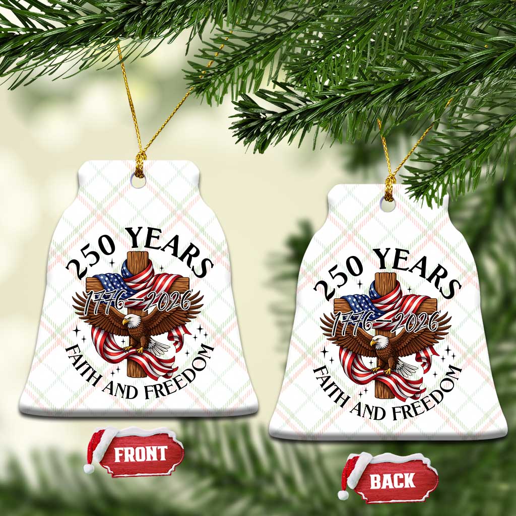 250 Years Faith And Freedom Ceramic Ornament Patriotic Christian Eagle TS12 Print Your Wear