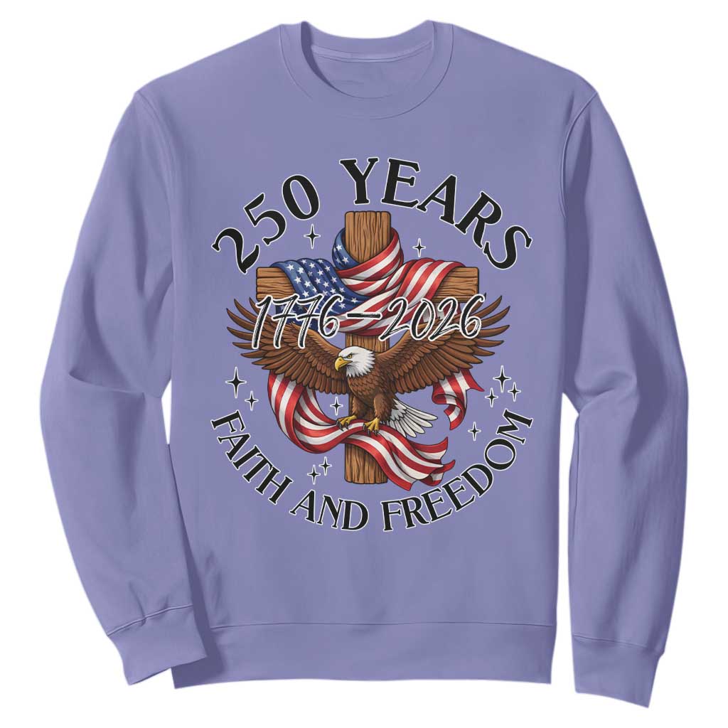 250 Years Faith And Freedom Sweatshirt Patriotic Christian Eagle TS12 Violet Print Your Wear