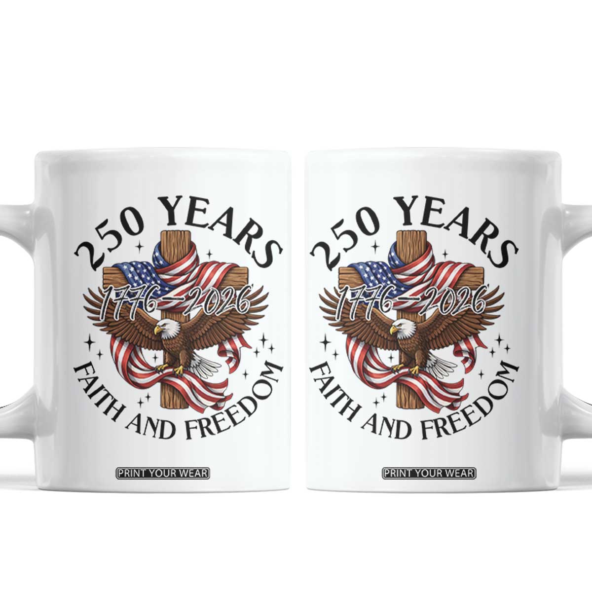 250 Years Faith And Freedom Coffee Mug Patriotic Christian Eagle TS12 White Print Your Wear