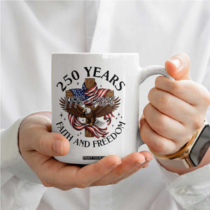 250 Years Faith And Freedom Coffee Mug Patriotic Christian Eagle TS12 Print Your Wear
