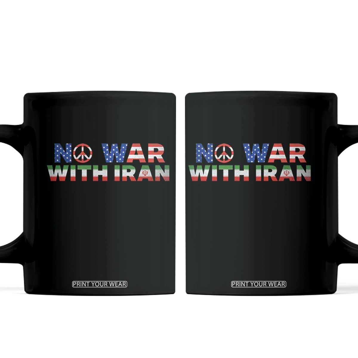 No War USA Iran Flag Coffee Mug Iranian Freedom Peace Advocate Gift TS12 Black Print Your Wear