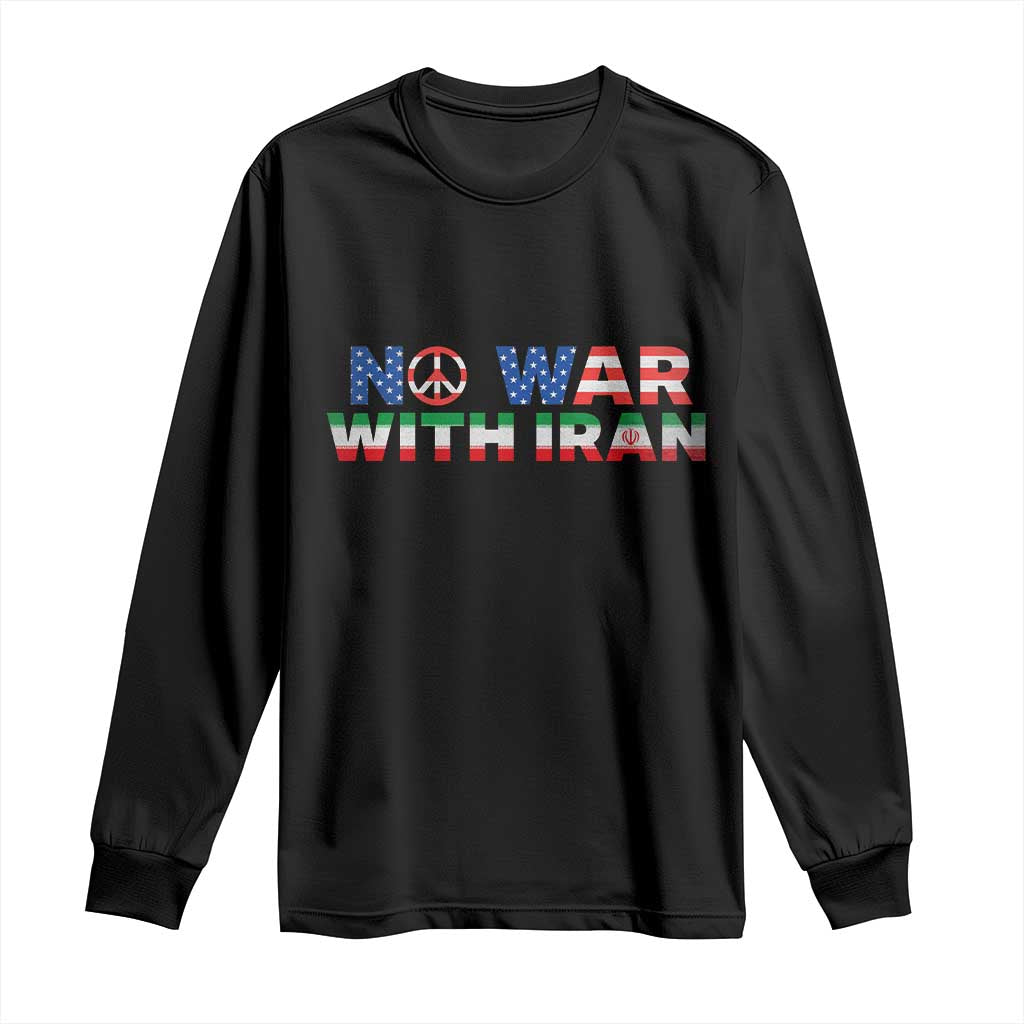 No War USA Iran Flag Long Sleeve Shirt Iranian Freedom Peace Advocate Gift TS12 Black Print Your Wear