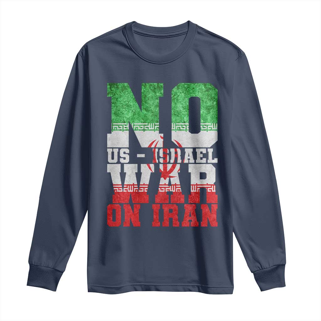 No Us Israel War On Iran Long Sleeve Shirt Anti War Political Protest Statement TS12 Navy Print Your Wear