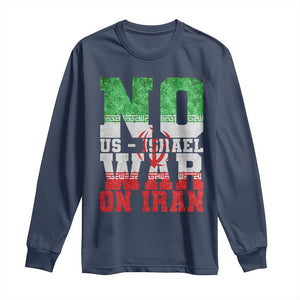 No Us Israel War On Iran Long Sleeve Shirt Anti War Political Protest Statement TS12 Navy Print Your Wear
