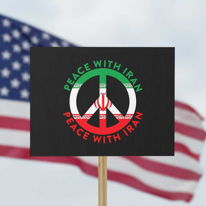 Peace With Iran Protest Sign Not War In Middle East TS12 Horizontal 18" × 24" Black Print Your Wear