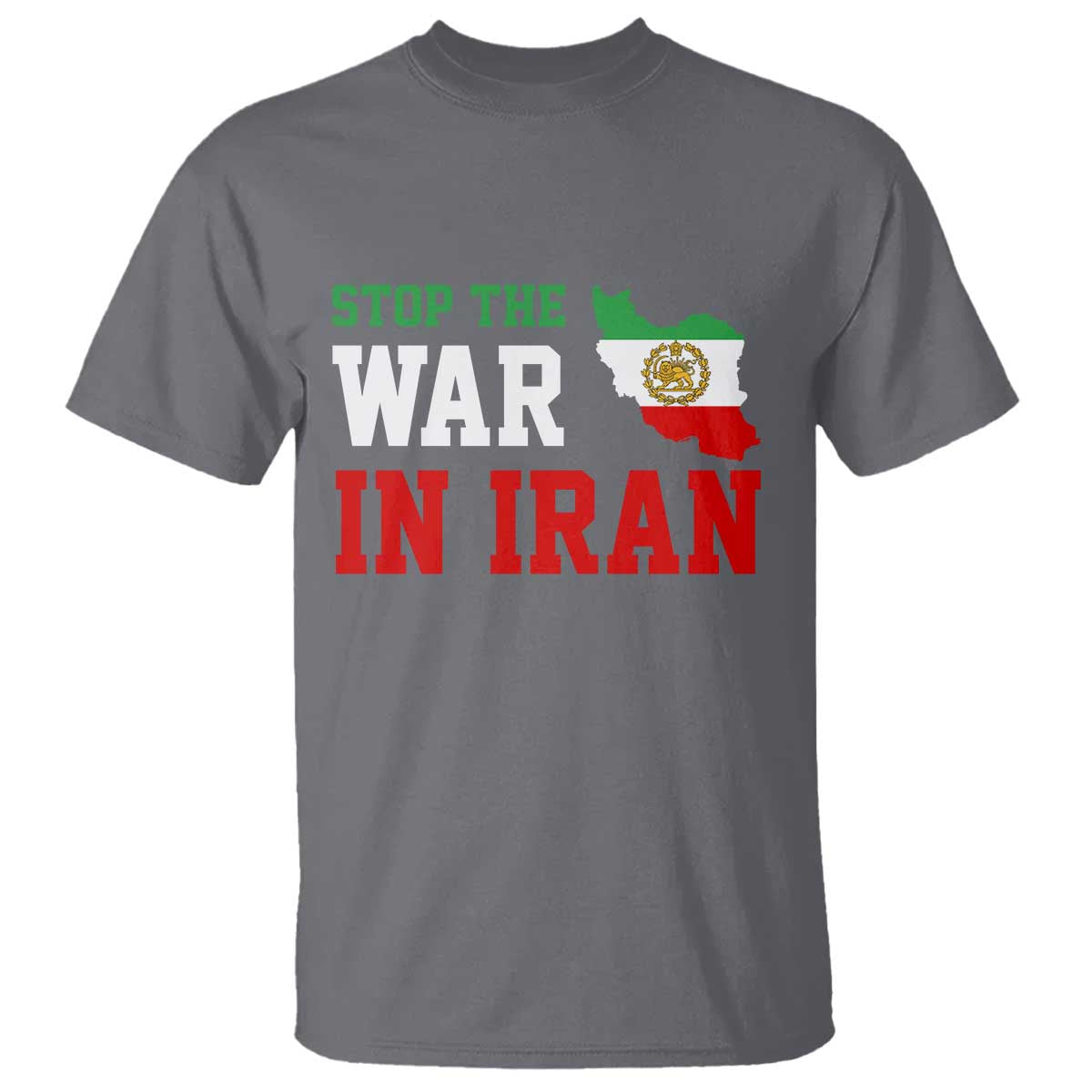 Stop The War In Iran T Shirt Iran Freedom Protest TS12 Charcoal Print Your Wear