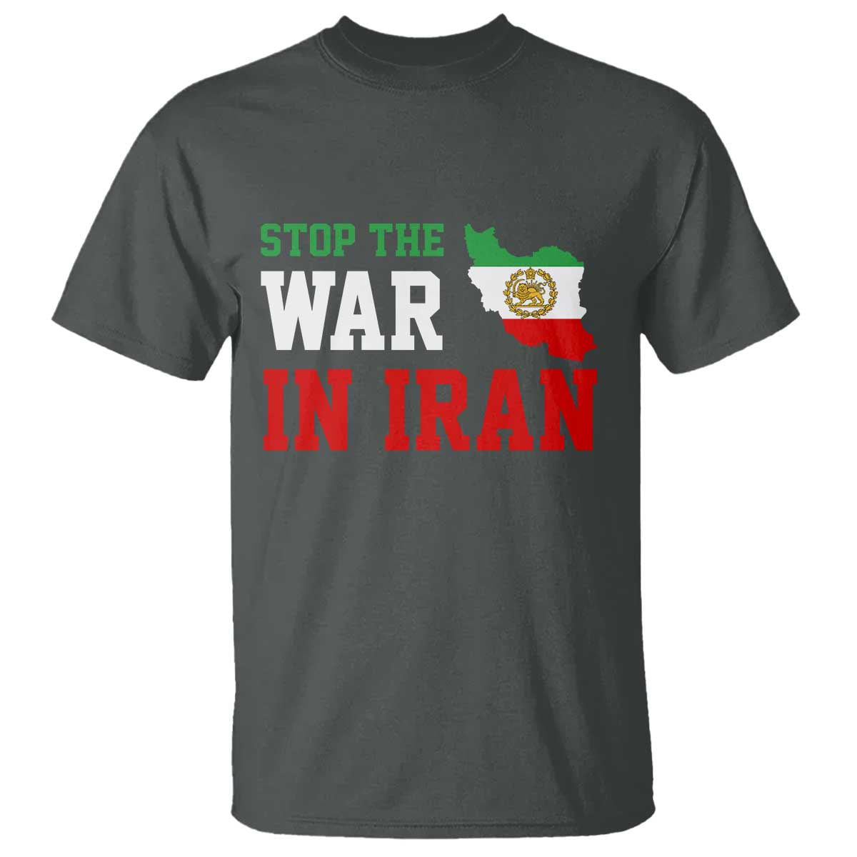Stop The War In Iran T Shirt Iran Freedom Protest TS12 Dark Heather Print Your Wear