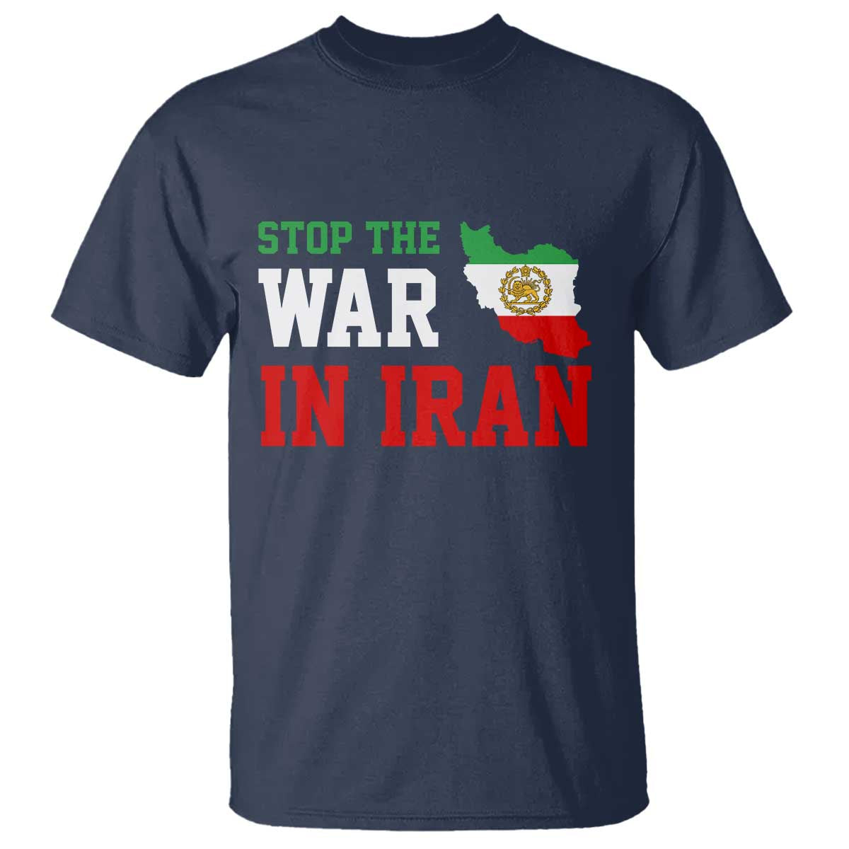 Stop The War In Iran T Shirt Iran Freedom Protest TS12 Navy Print Your Wear