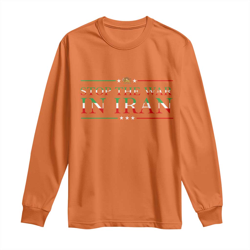 Stop The War In Iran Long Sleeve Shirt Anti War Protest TS12 Orange Print Your Wear