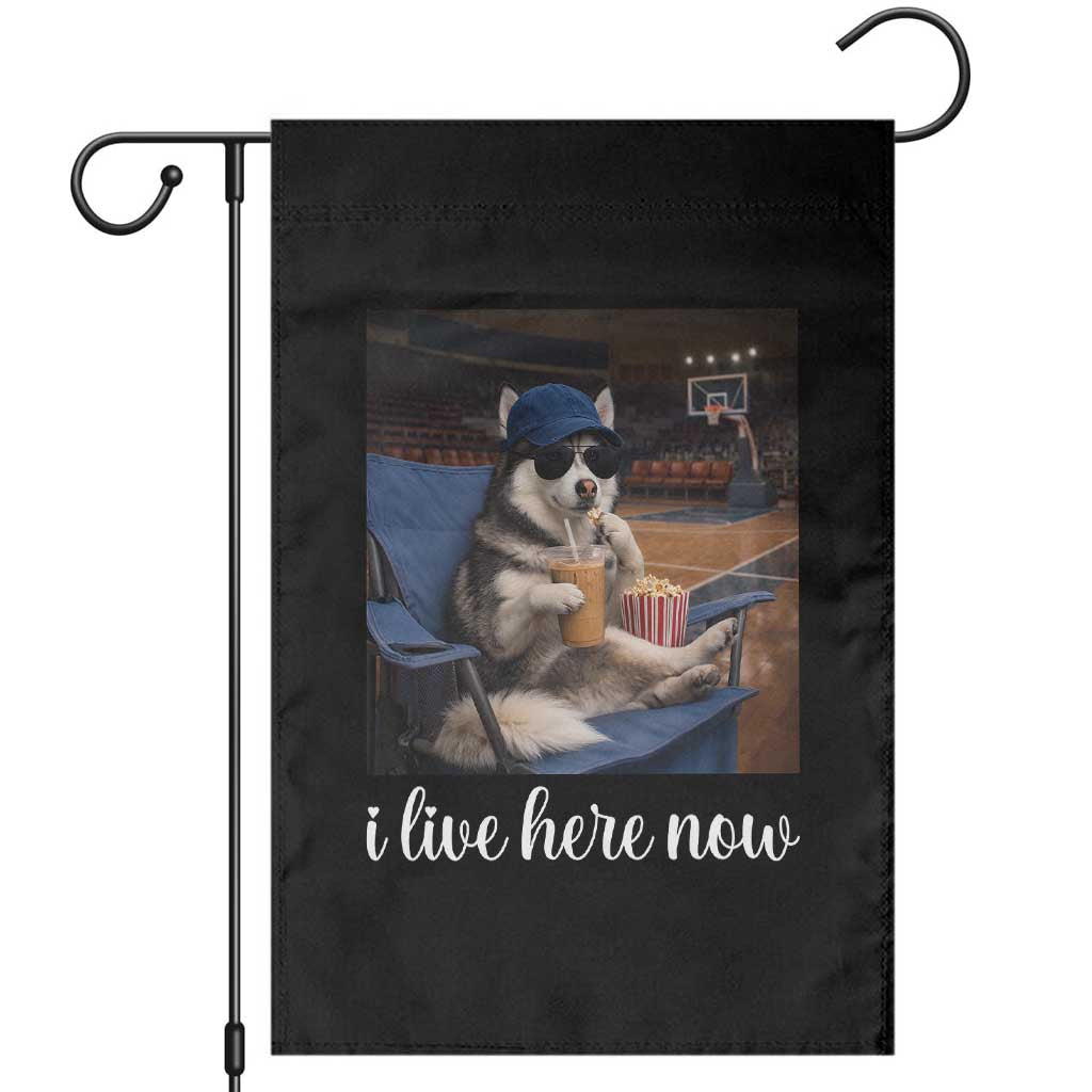 Funny Sarcastic Husky Basketball Garden Flag I Live Here Now TS12 Black Print Your Wear