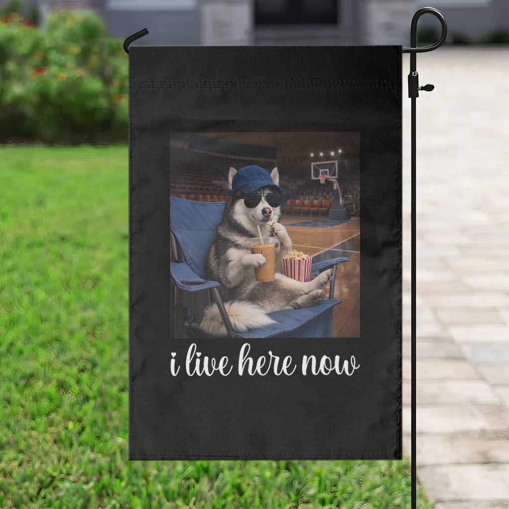 Funny Sarcastic Husky Basketball Garden Flag I Live Here Now TS12 Print Your Wear