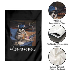 Funny Sarcastic Husky Basketball Garden Flag I Live Here Now TS12 Print Your Wear