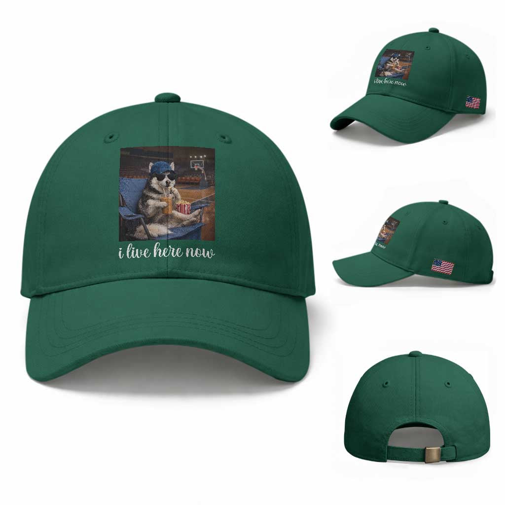 Funny Sarcastic Husky Basketball Baseball Cap I Live Here Now TS12 Baseball Cap Universal Fit Irish Green Print Your Wear