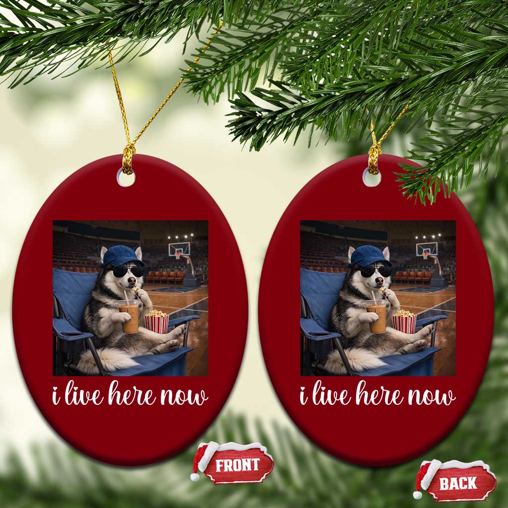 Funny Sarcastic Husky Basketball Ceramic Ornament I Live Here Now TS12 Print Your Wear