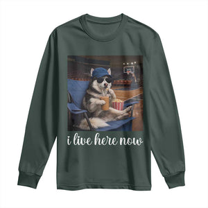 Funny Sarcastic Husky Basketball Long Sleeve Shirt I Live Here Now TS12 Dark Forest Green Print Your Wear