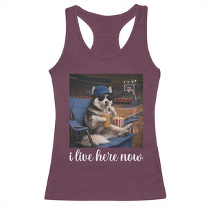 Funny Sarcastic Husky Basketball Racerback Tank Top I Live Here Now TS12 Maroon Print Your Wear