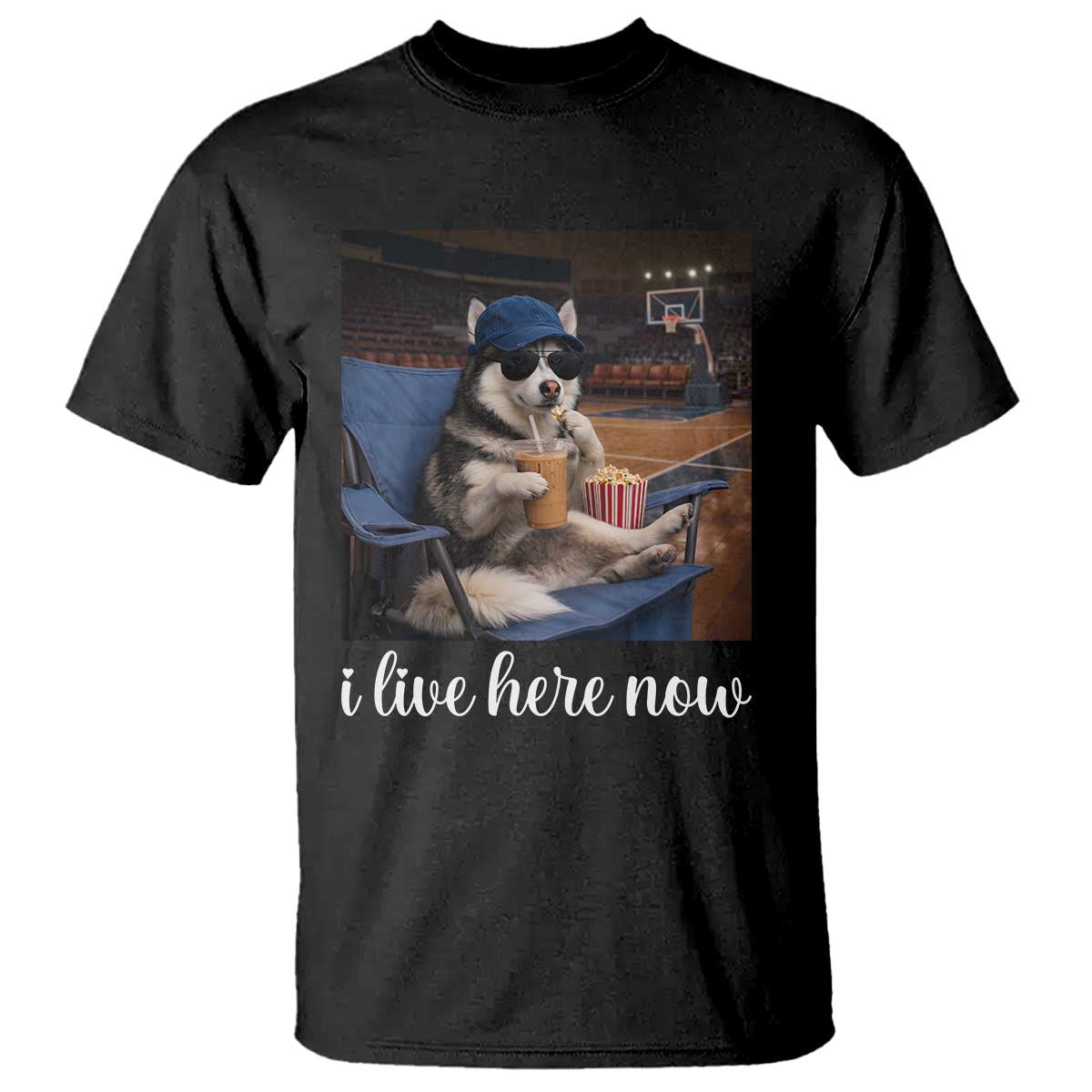 Funny Sarcastic Husky Basketball T Shirt I Live Here Now TS12 Black Print Your Wear