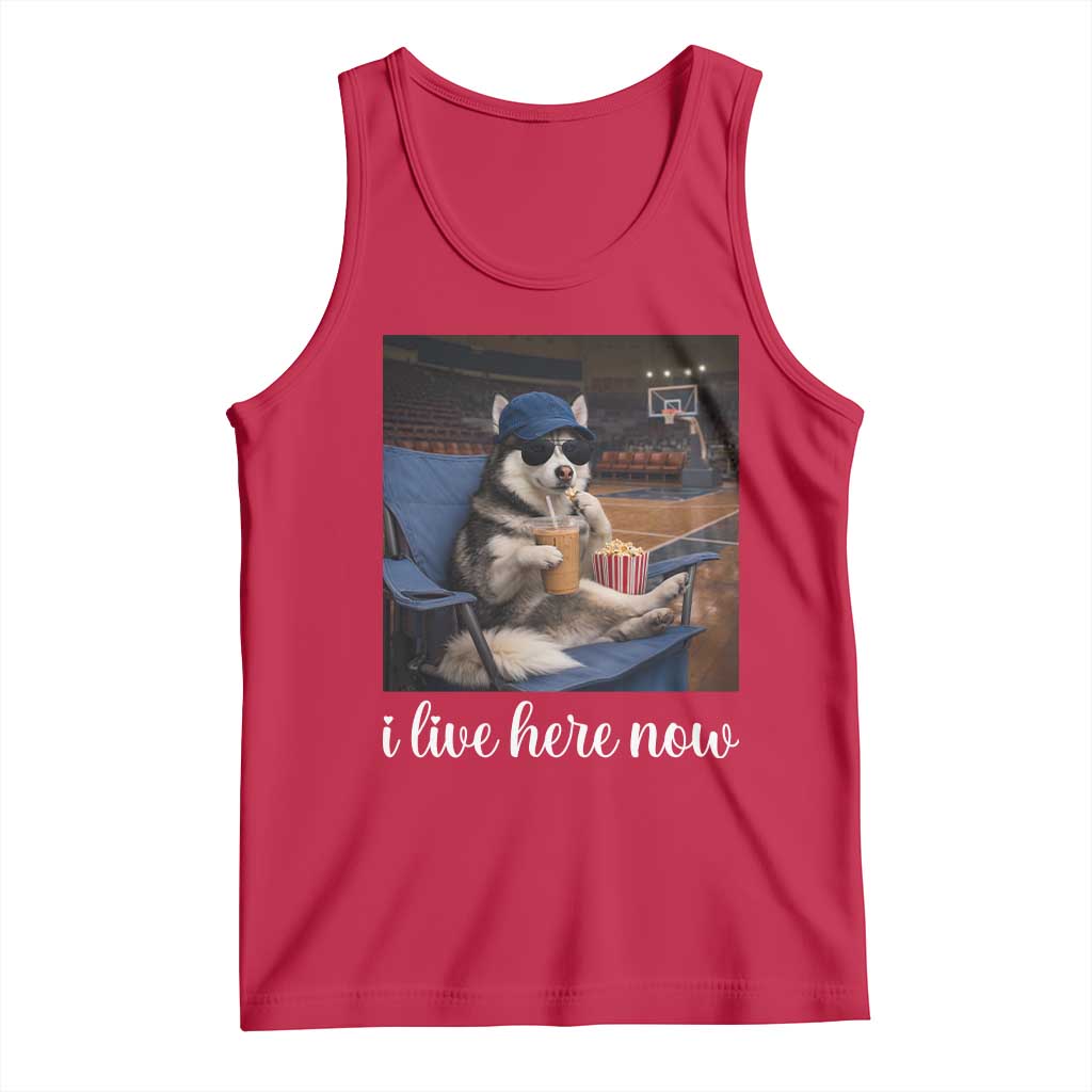 Funny Sarcastic Husky Basketball Tank Top I Live Here Now TS12 Red Print Your Wear