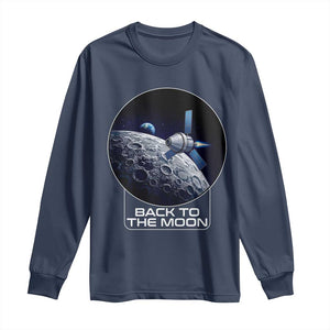 Back To The Moon Long Sleeve Shirt Lunar Mission Astronaut Space Lover TS12 Navy Print Your Wear