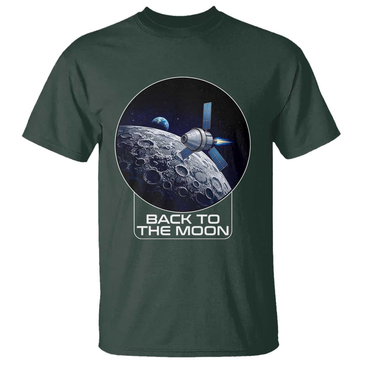 Back To The Moon T Shirt Lunar Mission Astronaut Space Lover TS12 Dark Forest Green Print Your Wear