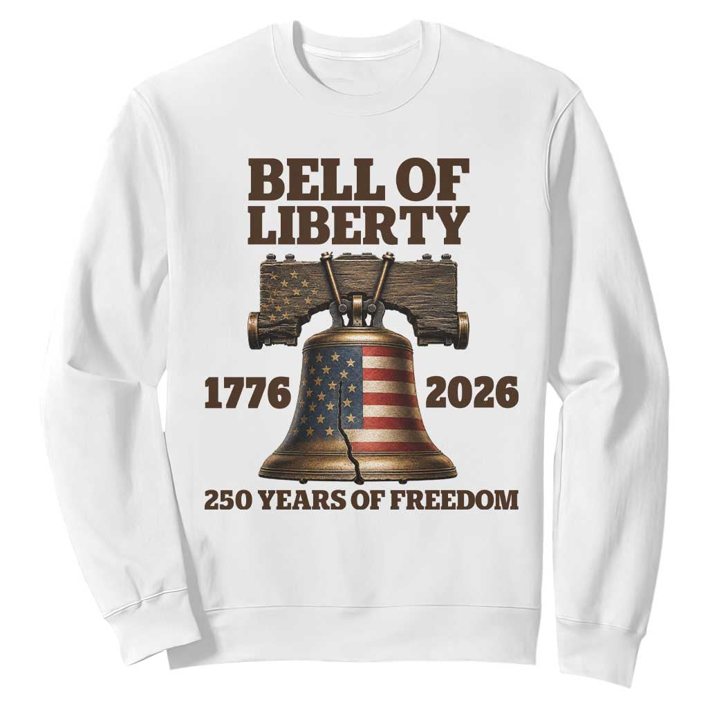 Liberty Bell 250th Anniversary Sweatshirt American Pride Gift TS12 White Print Your Wear
