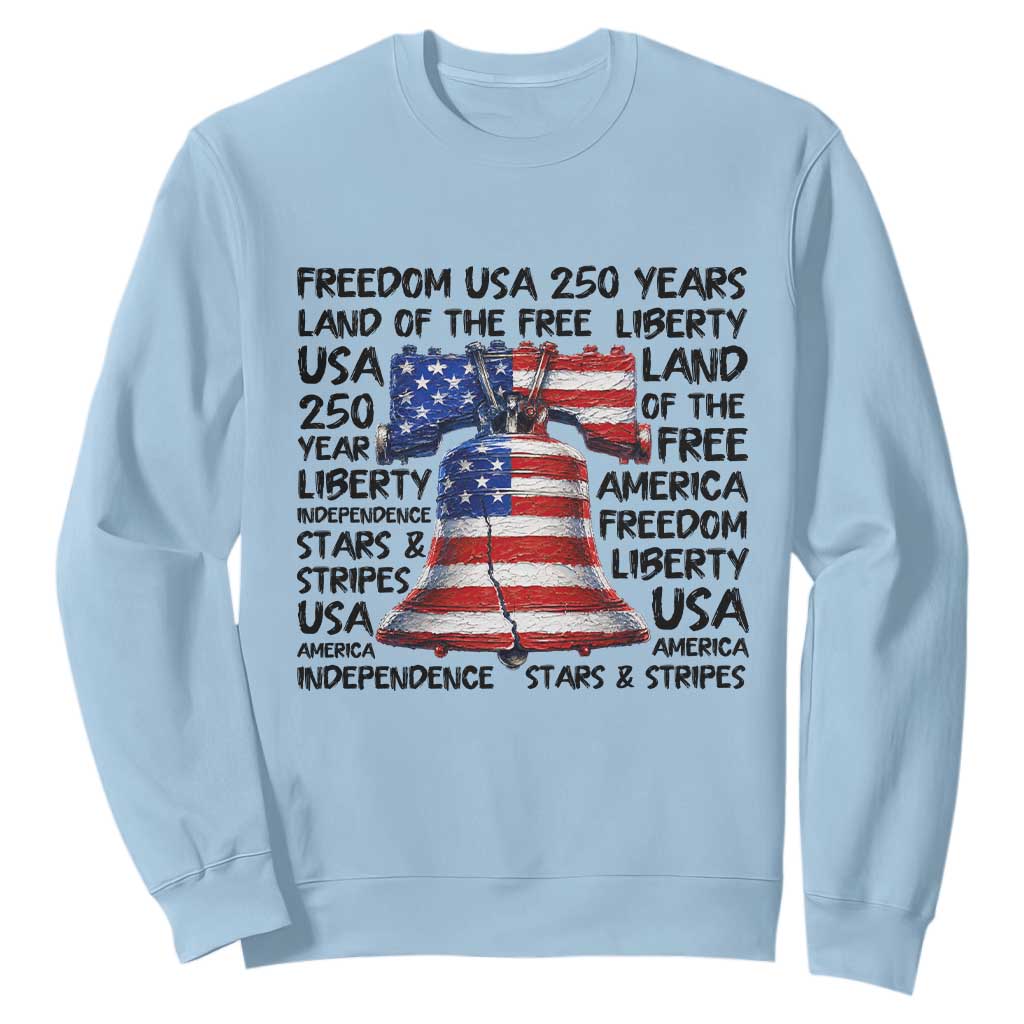 250 Years Of Freedom Sweatshirt Red White Blue Liberty Bell TS12 Light Blue Print Your Wear