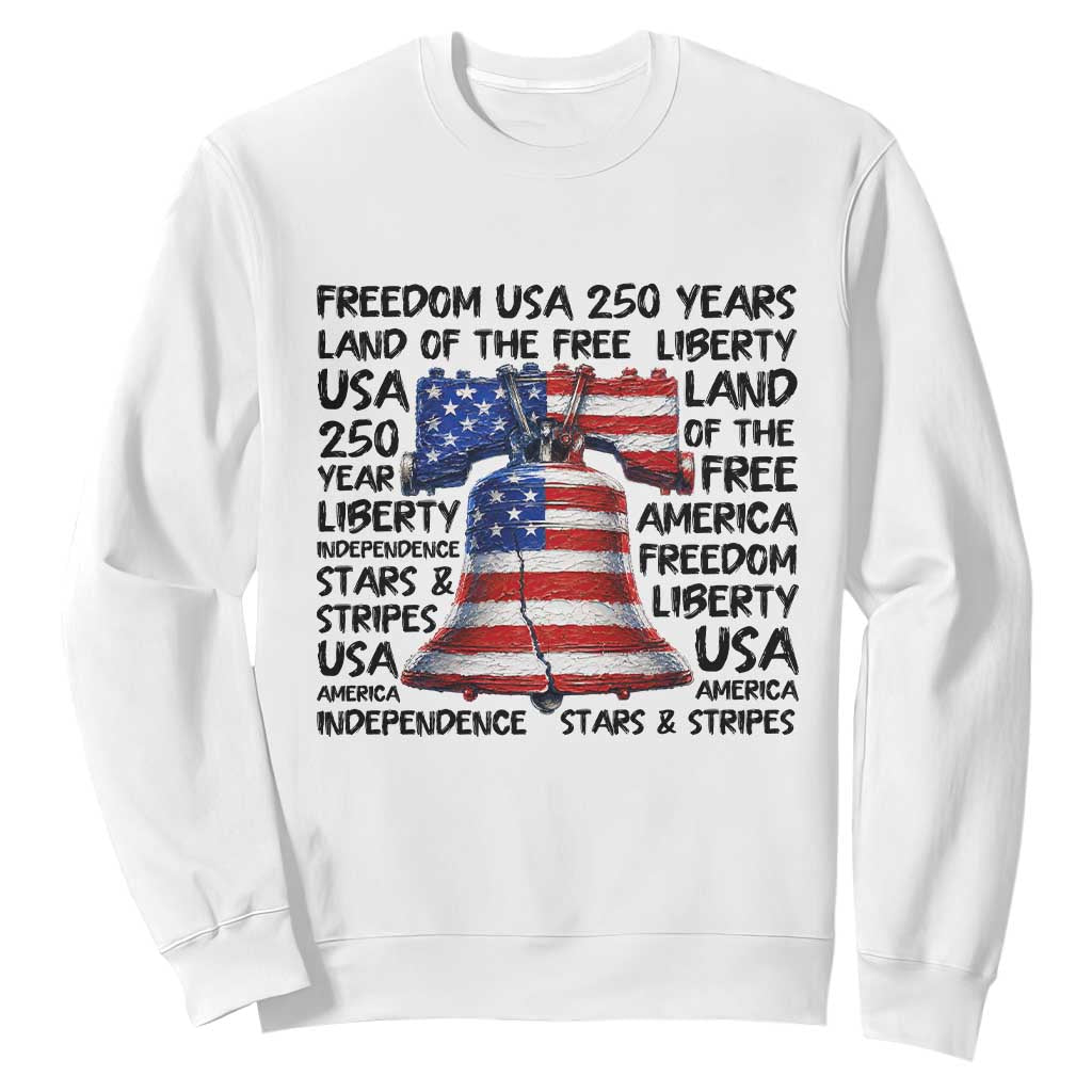250 Years Of Freedom Sweatshirt Red White Blue Liberty Bell TS12 White Print Your Wear