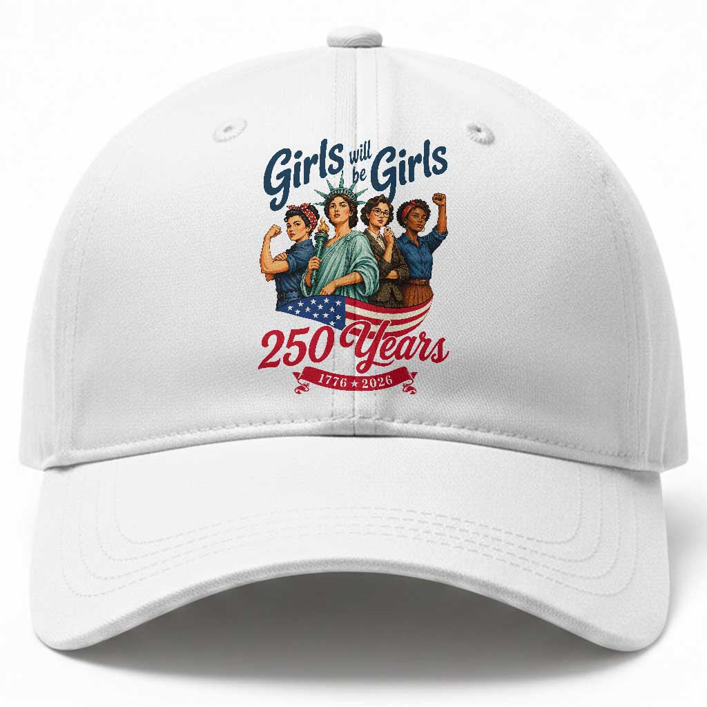 USA 250th Anniversary Feminist Baseball Cap Girls Will Be Girls TS12 Print Your Wear