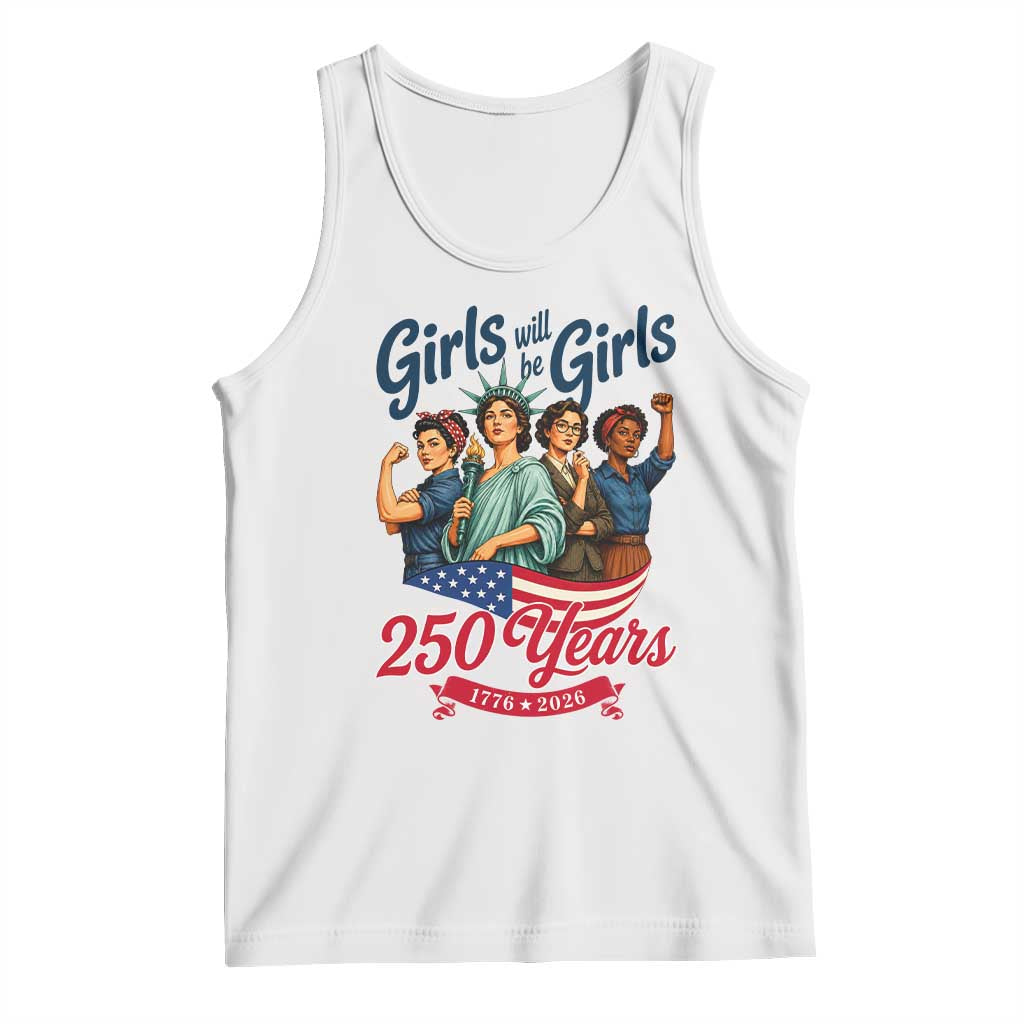 USA 250th Anniversary Feminist Tank Top Girls Will Be Girls TS12 White Print Your Wear