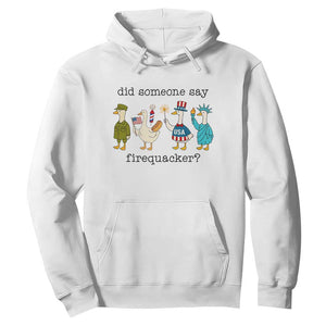 Funny Duck 4th Of July Hoodie Did Someone Say Firequacker TS12 White Print Your Wear
