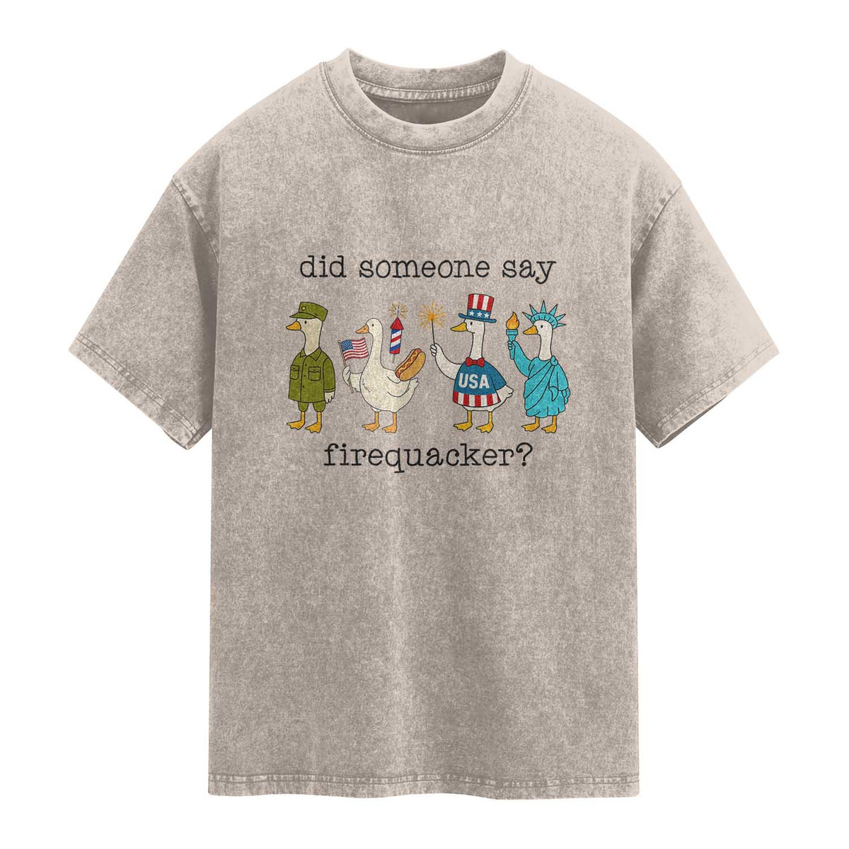 Funny Duck 4th Of July Washed Cotton T-Shirt Did Someone Say Firequacker