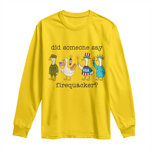 Funny Duck 4th Of July Long Sleeve Shirt Did Someone Say Firequacker TS12 Daisy Print Your Wear