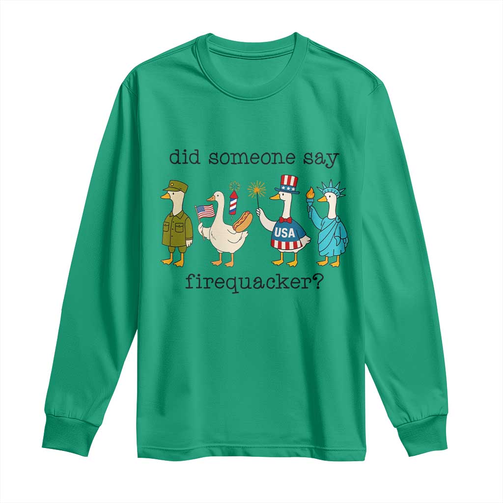 Funny Duck 4th Of July Long Sleeve Shirt Did Someone Say Firequacker TS12 Irish Green Print Your Wear
