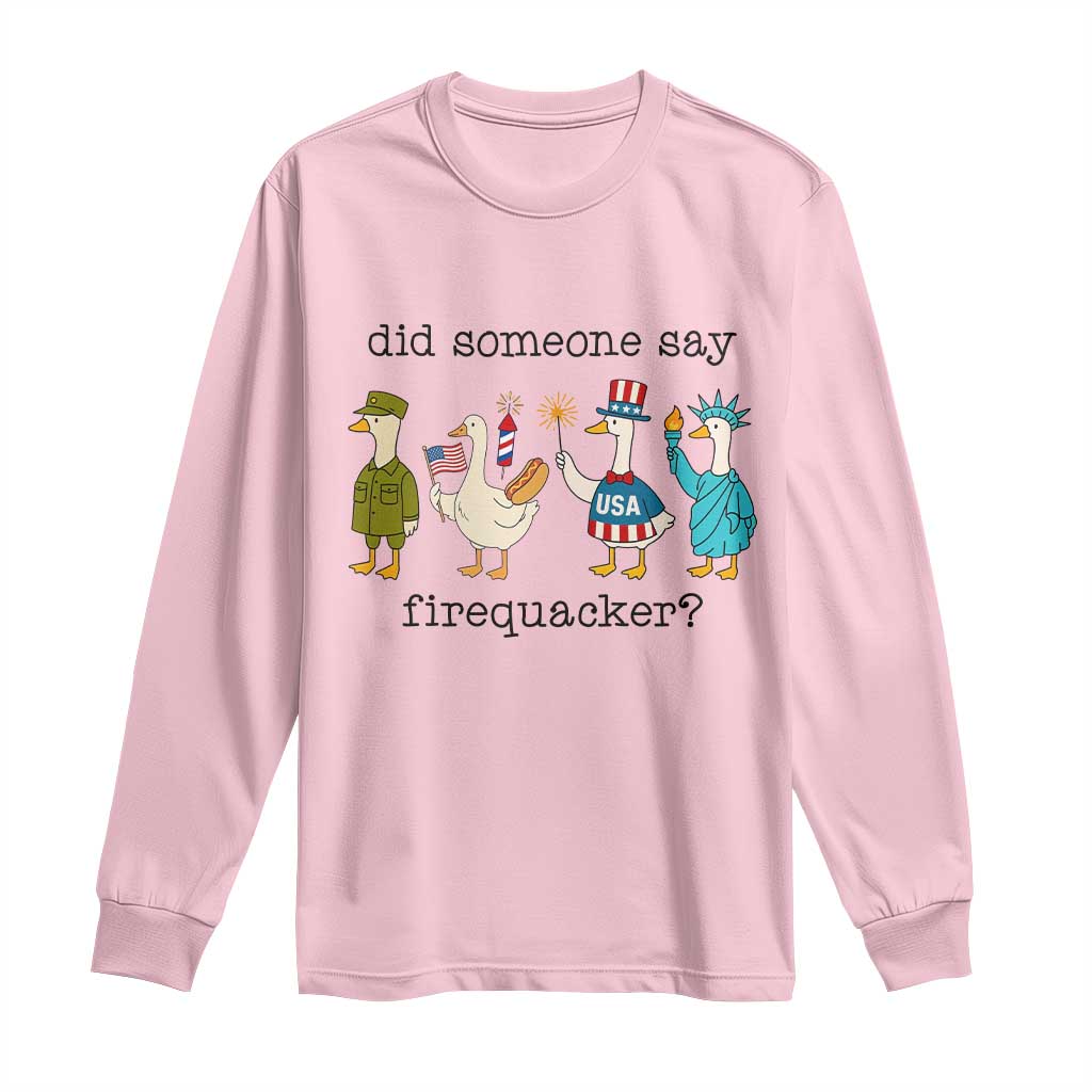 Funny Duck 4th Of July Long Sleeve Shirt Did Someone Say Firequacker TS12 Light Pink Print Your Wear
