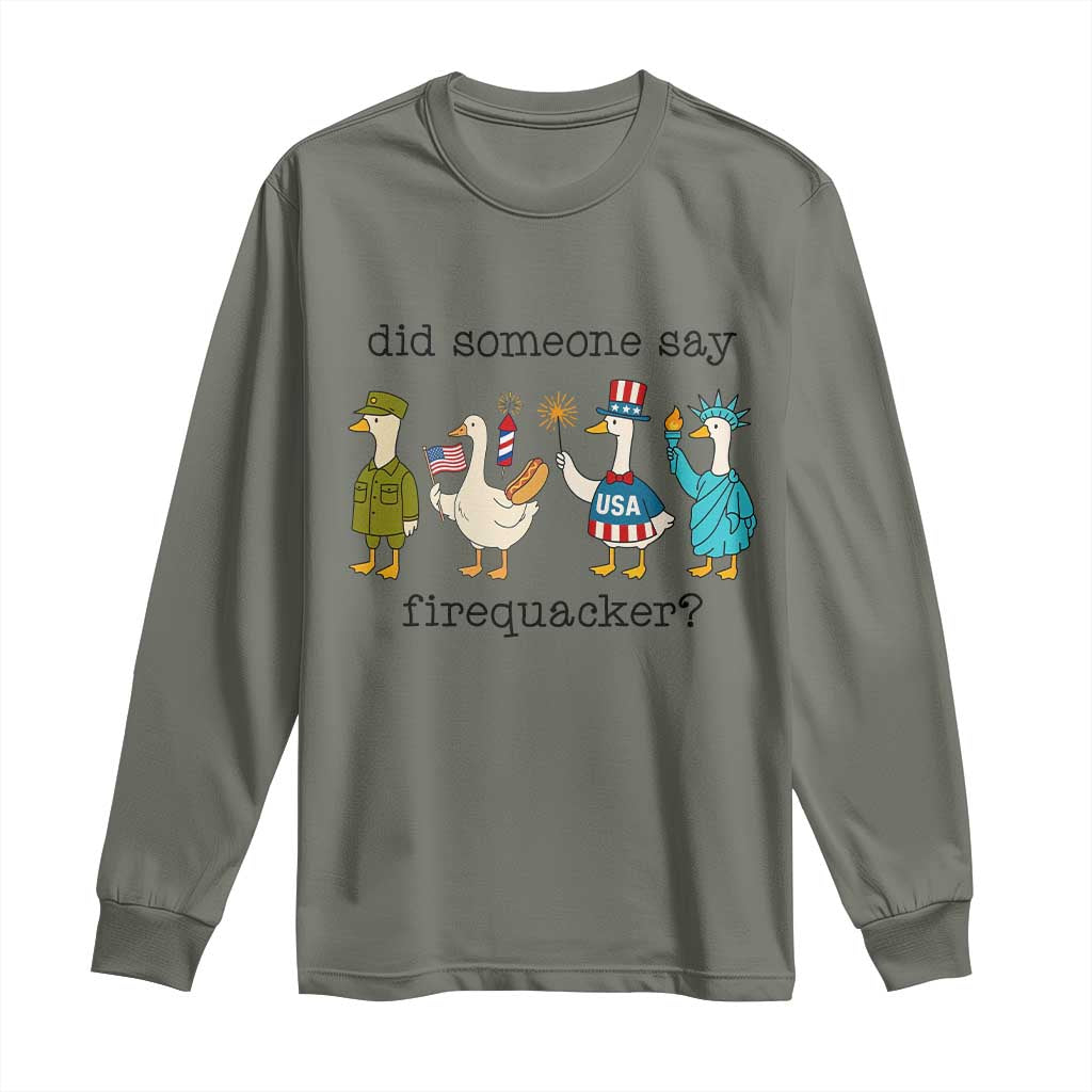 Funny Duck 4th Of July Long Sleeve Shirt Did Someone Say Firequacker TS12 Military Green Print Your Wear