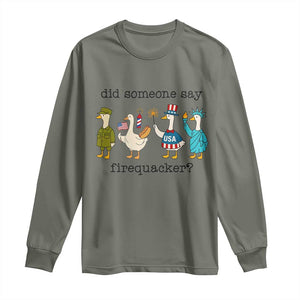 Funny Duck 4th Of July Long Sleeve Shirt Did Someone Say Firequacker TS12 Military Green Print Your Wear